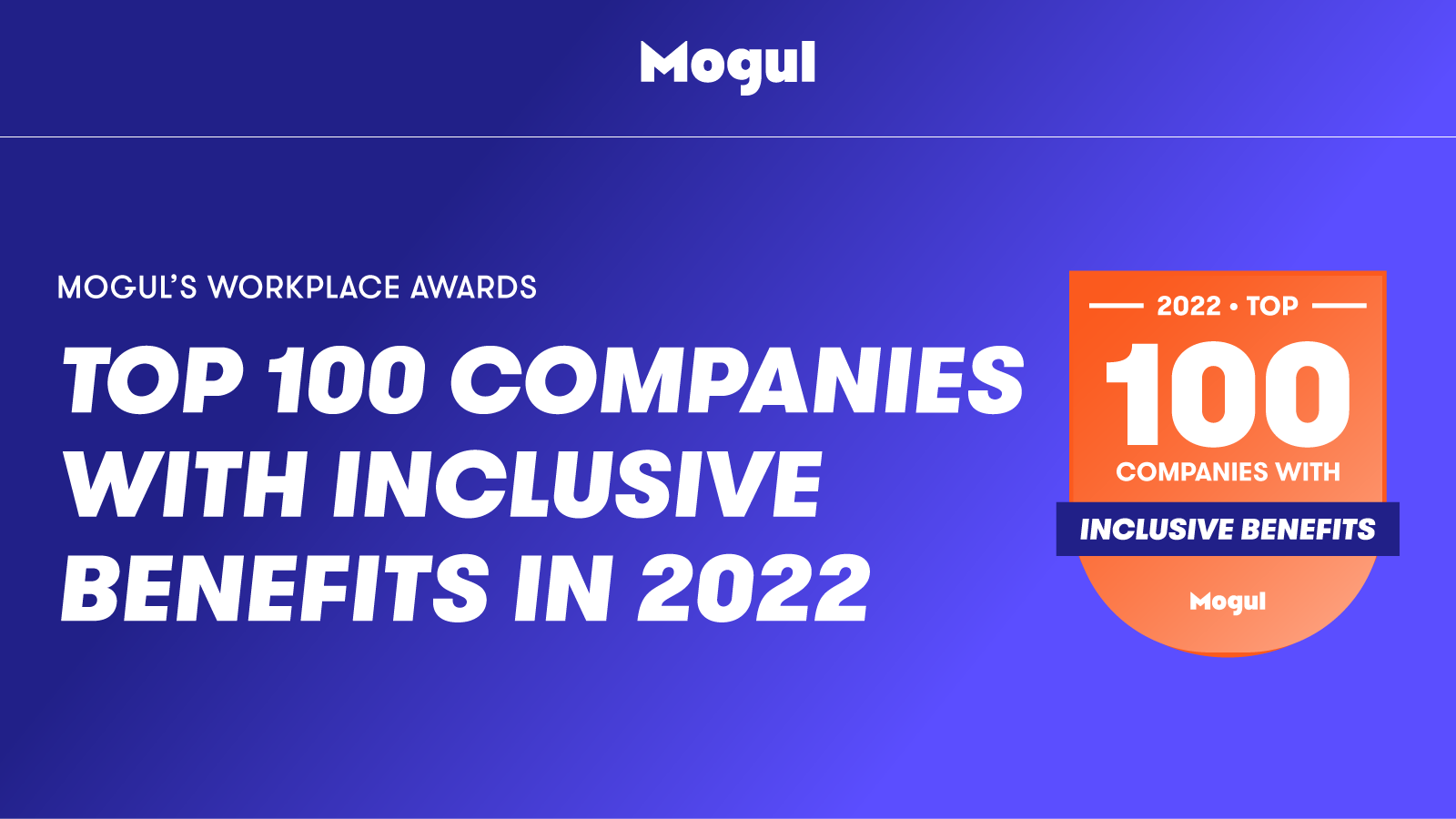 https://hub.onmogul.com/hubfs/Mogul-Top-100-Companies-With-Inclusive-Benefits-in-2022-feat.png